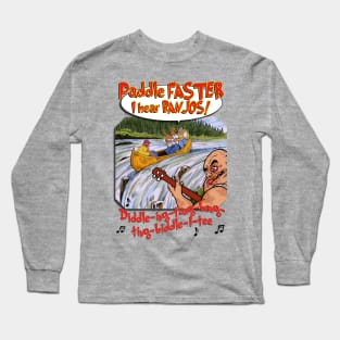 PADDLE FASTER...3 Long Sleeve T-Shirt